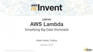 Embedded thumbnail for AWS re:Invent 2015 | (CMP403) AWS Lambda: Simplifying Big Data Workloads