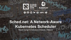 Embedded thumbnail for Sched.net: A Network-Aware Kubernetes Scheduler [I] - Akash Gangil &amp;amp; Salvatore Orlando, VMware