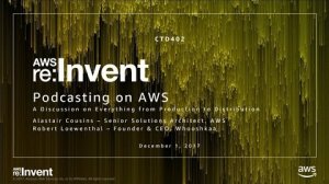 Embedded thumbnail for AWS re:Invent 2017: Podcasting on AWS – A Discussion on Everything from Production t (CTD402)