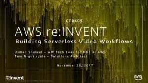 Embedded thumbnail for AWS re:Invent 2017: Building Serverless Video Workflows (CTD405)