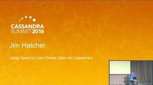 Embedded thumbnail for Using Spark to Load Oracle Data into Cassandra (Jim Hatcher, IHS Markit) | C* Summit 2016