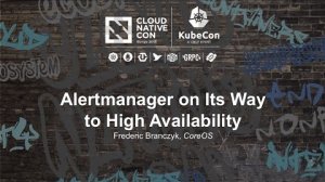 Embedded thumbnail for Alertmanager on Its Way to High Availability [A] - Frederic Branczyk, CoreOS