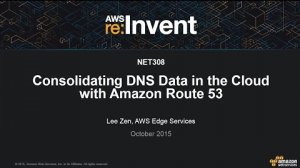 Embedded thumbnail for AWS re:Invent 2015 | (NET308) Consolidating DNS Data in the Cloud with Amazon Route 53