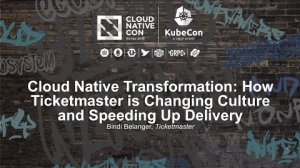 Embedded thumbnail for Cloud Native Transformation: How Ticketmaster is Changing Culture and Speeding Up - Bindi Belanger