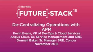 Embedded thumbnail for FutureStack16 SF: &amp;quot;De-Centralizing Operations w/ APM,&amp;quot; Concur Team