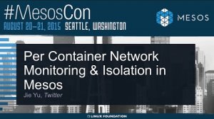 Embedded thumbnail for Per Container Network Monitoring and Isolation in Mesos