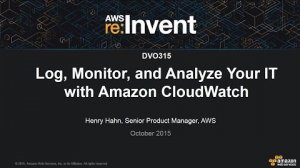 Embedded thumbnail for AWS re:Invent 2015 | (DVO315) Log, Monitor and Analyze your IT with Amazon CloudWatch