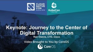 Embedded thumbnail for Keynote: Journey to the Center of Digital Transformation by Ken Owens, CTO, Cisco