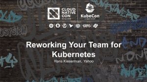 Embedded thumbnail for Reworking Your Team for Kubernetes [B] - Hans Kieserman, Yahoo