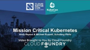 Embedded thumbnail for Mission Critical Kubernetes by Andy Repton &amp;amp; Michael Russell, Schuberg Philis