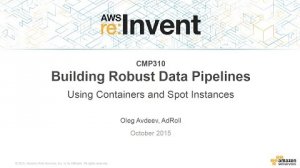 Embedded thumbnail for AWS re:Invent 2015 | (CMP310) Robust Data Processing Pipelines Using Containers &amp;amp; Spot Instances
