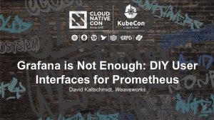 Embedded thumbnail for Grafana is Not Enough: DIY User Interfaces for Prometheus [I] - David Kaltschmidt, Weaveworks