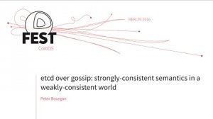 Embedded thumbnail for etcd over gossip: strongly-consistent semantics in a weakly-consistent world