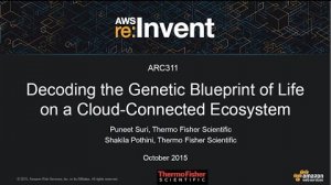 Embedded thumbnail for AWS re:Invent 2015 | (ARC311) Decoding the Genetic Blueprint of Life on a Cloud Ecosystem