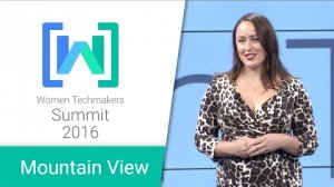 Embedded thumbnail for Women Techmakers Mountain View Summit 2016: Women Catalysts