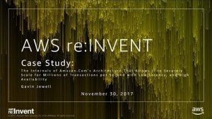 Embedded thumbnail for AWS re:Invent 2017: Case Study: The internals of Amazon.com&amp;#039;s architecture that allo (CTD305)