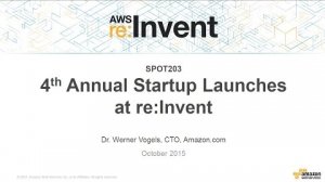Embedded thumbnail for AWS re:Invent 2015 | (SPOT203) Fourth Annual Startup Launches, Hosted by Werner Vogels