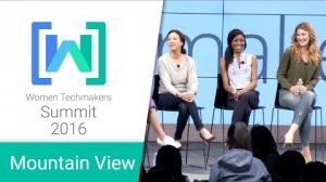 Embedded thumbnail for Women Techmakers Mountain View Summit 2016: Building an Idea - Founders Who Lead