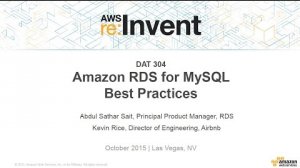 Embedded thumbnail for AWS re:Invent 2015 | (DAT304) Amazon RDS for MySQL: Best Practices