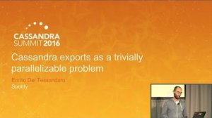 Embedded thumbnail for Cassandra Exports, a Trivially Parallelizable Problem (Emilio Del Tessandoro, Spotify) C*Summit 2016
