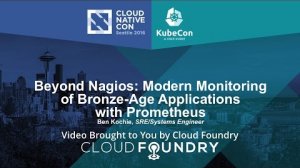 Embedded thumbnail for Beyond Nagios: Modern Monitoring of Bronze-Age Applications with Prometheus by Ben Kochie