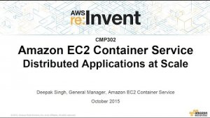 Embedded thumbnail for AWS re:Invent 2015 | (CMP302) Amazon ECS: Distributed Applications at Scale