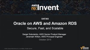Embedded thumbnail for AWS re:Invent 2015 | (DAT303) Oracle on AWS and Amazon RDS: Secure, Fast, and Scalable