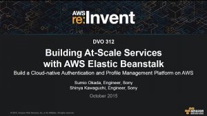 Embedded thumbnail for AWS re:Invent 2015 | (DVO312) Sony: Building At-Scale Services with AWS Elastic Beanstalk