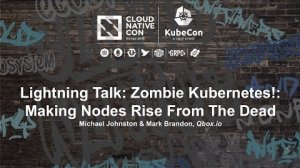 Embedded thumbnail for Lightning Talk: Zombie Kubernetes!: Making Nodes Rise From The Dead - Michael Johnston