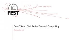 Embedded thumbnail for CoreOS and Distributed Trusted Computing