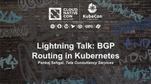 Embedded thumbnail for Lightning Talk: BGP Routing in Kubernetes - Pankaj Sehgal, Tata Consultancy Services