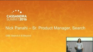 Embedded thumbnail for DataStax | DSE Search 5.0 and Beyond (Nick Panahi &amp;amp; Ariel Weisberg) | Cassandra Summit 2016
