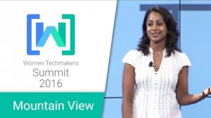 Embedded thumbnail for Women Techmakers Mountain View Summit 2016: Femgineer