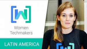 Embedded thumbnail for Women Techmakers Latin America