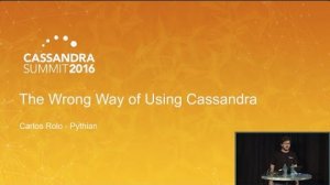 Embedded thumbnail for Tales From the Field: The Wrong Way of Using Cassandra (Carlos Rolo, Pythian) | C* Summit 2016