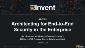 Embedded thumbnail for AWS re:Invent 2015 | (SEC303) Architecting for End-to-End Security in the Enterprise