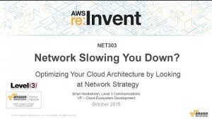 Embedded thumbnail for AWS re:Invent 2015 | (NET303) Optimize Your Architecture by Looking at Network Strategy