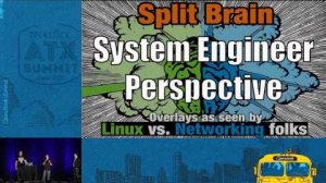 Embedded thumbnail for Split Brain Overlays as Seen by Linux Vs. Networking Folks