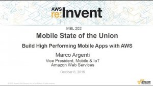 Embedded thumbnail for AWS re:Invent 2015 | (MBL202) Mobile State of the Union: Mobile Apps Powered by AWS