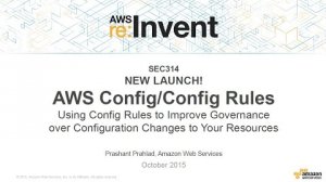 Embedded thumbnail for AWS re:Invent 2015 | (SEC314-R) New! AWS Config Rules: Improve Governance Over Configuration Changes to Your Resources