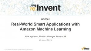 Embedded thumbnail for AWS re:Invent 2015 | (BDT302) Real-World Smart Applications With Amazon Machine Learning