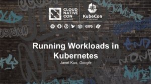 Embedded thumbnail for Running Workloads in Kubernetes [B] - Janet Kuo, Google