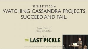 Embedded thumbnail for Watching Cassandra Projects Succeed and Fail (Aaron Morton, The Last Pickle) | C* Summit 2016