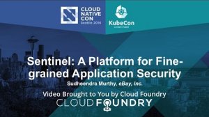 Embedded thumbnail for Sentinel: A Platform for Fine-grained Application Security by Sudheendra Murthy, eBay, Inc.