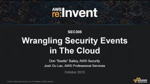 Embedded thumbnail for AWS re:Invent 2015 | (SEC308) Wrangling Security Events in The Cloud