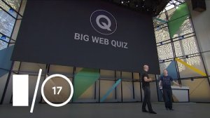 Embedded thumbnail for How Well Do You Know the Web? (Google I/O &amp;#039;17)