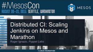 Embedded thumbnail for Distributed CI: Scaling Jenkins on Mesos and Marathon