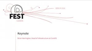 Embedded thumbnail for Keynote: Brian Harrington, Head of Infrastructure at CoreOS