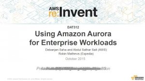 Embedded thumbnail for AWS re:Invent 2015 | (DAT312) Using Amazon Aurora for Enterprise Workloads