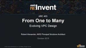 Embedded thumbnail for AWS re:Invent 2015 | (ARC403) From One to Many: Evolving VPC Design